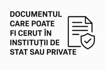 🧾 Documentul care poate fi cerut în instituții de stat sau private