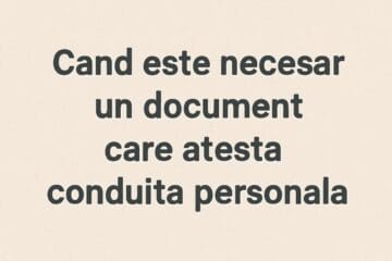 Când este necesar un document care atestă conduita personală